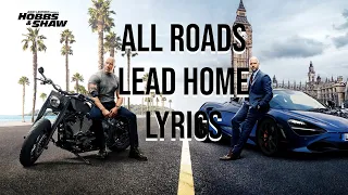 All Roads Lead Home Lyrics (From "Hobbs and Shaw") Ohana Bam