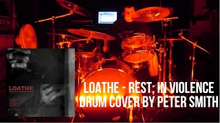 Loathe - Rest; In Violence Drum Cover by Peter Smith