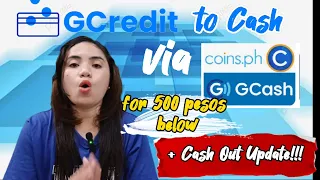 HOW TO CONVERT GCREDIT TO CASH (500 PESOS BELOW) VIA COINS.PH + CASH OUT UPDATE