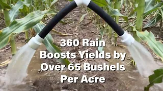 [Technology Corner] 360 Rain Boosts Yields by Over 65 Bushels Per Acre