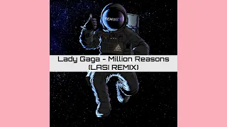 Lady Gaga - Million Reasons (LASI REMIX)