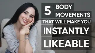 Five Body Language Movements Will Make You INSTANTLY Likable | Jamila Musayeva