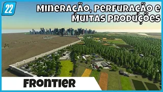 FRONTIER o mais COMPLETO mapa de Mineração e Perfuração de Petróleo no Consoles Farming Simulator 22