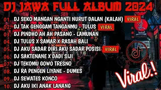 DJ JAWA FULL ALBUM VIRAL TIKTOK 2024 | DJ SEKO MANGAN NGANTI NURUT DALAN X DJ TULUS X DJ LAMUNAN