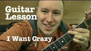 I Want Crazy- Guitar Lesson- Hunter Hayes  (Todd Downing)