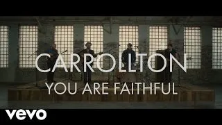 Carrollton - You Are Faithful (Performance Video)
