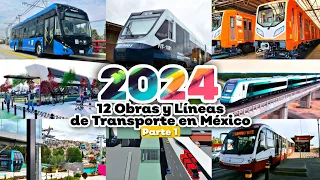 2024|12 OBRAS y Transportes en MÉXICO para este AÑO (Parte 1)