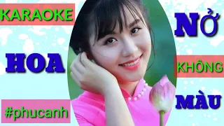 Hoa nở không màu.tone rất để hát-karaoke