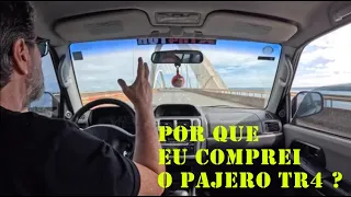 Por que eu comprei o Pajero TR4?