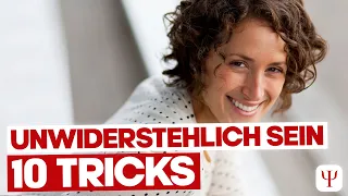 10 Gewohnheiten die DICH unwiderstehlich machen!