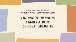 Finding Your Roots Family Album: Series Highlights