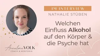 Welchen Einfluss Alkohol auf den Körper und die Psyche hat - Interview mit Nathalie Stüben