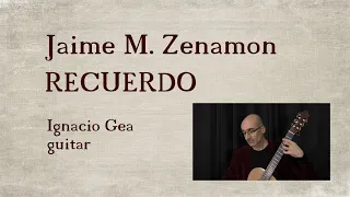 Jaime M. Zenamon: "RECUERDO" / Ignacio Gea, guitar