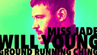 Will Young x Miss Jade - Ground Running Ching