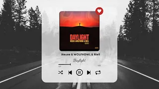 Heuse & WOLFHOWL & Riell - Daylight [No Copyright Music]