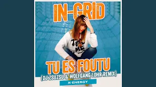 Tu Es Foutu (DJ ZsuZsu & Wolfgang Lohr Remix)