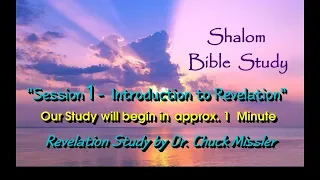 Revelation Study - Session 1, Intro., Dr. Chuck Missler