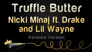 Nicki Minaj ft. Drake - Truffle Butter (Karaoke Version)