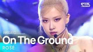 ROSÉ(로제) - On The Ground @인기가요 inkigayo 20210321