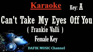 Can't Take My Eyes Off You (Karaoke) Frankie Valli Female key A