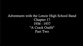 Lenoir Band 1936 - 1937  "A Crack Outfit" Chapter 17 - Part Two