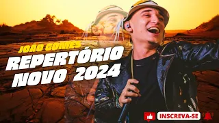 JOAO GOMES MAIO 2024 - MUSICAS NOVAS - REPERTORIO ATUALIZADO MAIO 2024