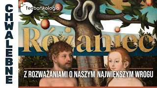 Różaniec Teobańkologia z rozważaniami o naszym największym wrogu 31.01 Środa