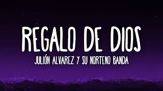 Julión Álvarez y su Norteño Banda - Regalo de Dios (Letra/Lyrics)