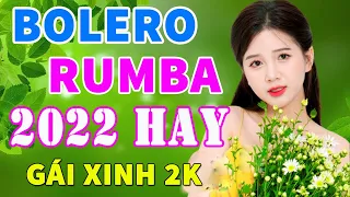 LK RUMBA NHẸ NHÀNG CỰC HAY 100 % KHÔNG QUẢNG CÁO - CHUẨN MỰC NHẠC SỐNG MỚI ĐÉT 2022 CHẤT LƯỢNG CAO