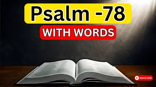 🔥 Psalm 78 - Hear My Teaching, My People (With words - KJV) || Psalm 78 kjv 🔥