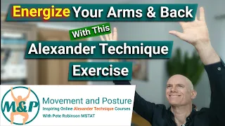 Energize Your Arms and Back With This Alexander Technique Exercise