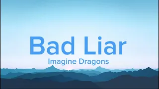 Imagine Dragons - Bad Liar (lyrics)
