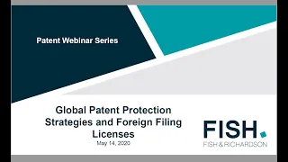 Patent Webinar | Global Patent Protection Strategies and Foreign Filing Licenses
