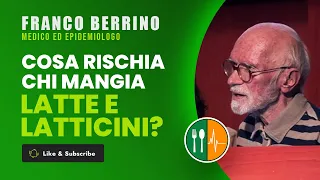 Cosa rischia chi mangia LATTE E LATTICINI? Ce lo spiega il dottor Franco Berrino