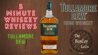 Tullamore DEW Irish Whiskey | 5 Minute Whiskey Reviews #26