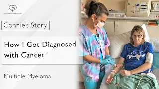 How I Got Diagnosed with Cancer (Again): Multiple Myeloma | Connie’s Story (1 of 3)