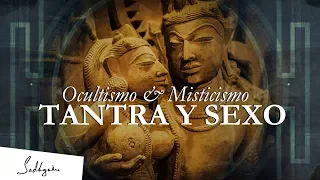 El Tantra no se trata de sexo - Sadhguru | Ocultismo & Misticismo Ep. 1