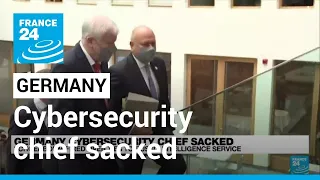 German cybersecurity chief sacked over alleged Russia ties • FRANCE 24 English