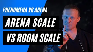 Free-roam Arena Scale VR vs Room Scale VR - What is the best for my FEC ?