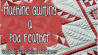 Machine Quilting a Pod Feather with Natalia Bonner