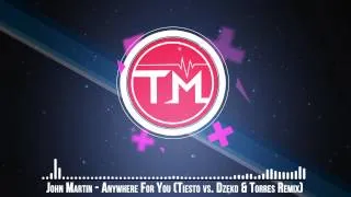 John Martin - Anywhere For You (Tiësto vs. Dzeko & Torres Remix)