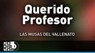 Querido Profesor, Las Musas Del Vallenato - Audio