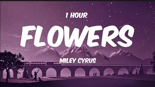 Miley Cirus - Flowers (Lyrics/Paroles) ⏱️1 Hour