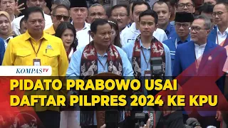 [FULL] Pidato Prabowo Subianto Usai Resmi Daftar Pilpres 2024 di KPU Bersama Gibran