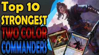 Top 10 Two Color Commanders in MTG