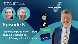 Ep 8 SmartTechCheck   Apple Backpaddles on CSAM, TikTok & Coded Bias, Hulu & Disney+ Price Increase