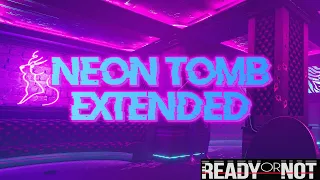 NEON TOMB Extended | Ready or Not