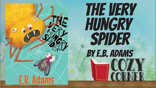 The Very Hungry Spider By E B Adams I Storytime Read Aloud