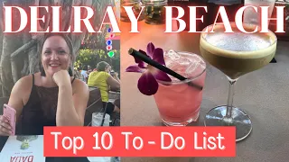 TOP 10 Spots to EAT & DRINK in Delray Beach   ( ** Insert Chef's Kiss ** )