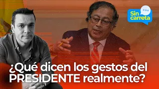 Los GESTOS DEL PRESIDENTE GUSTAVO PETRO ¿Qué dicen realmente? | Juan Diego Alvira SIN CARRETA